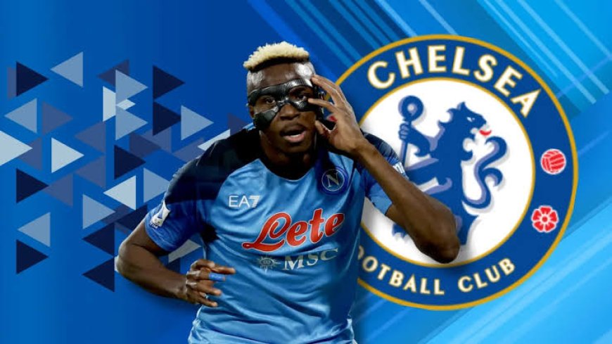 Chelsea in talks to sign Victor Osimhen on a Loan deal