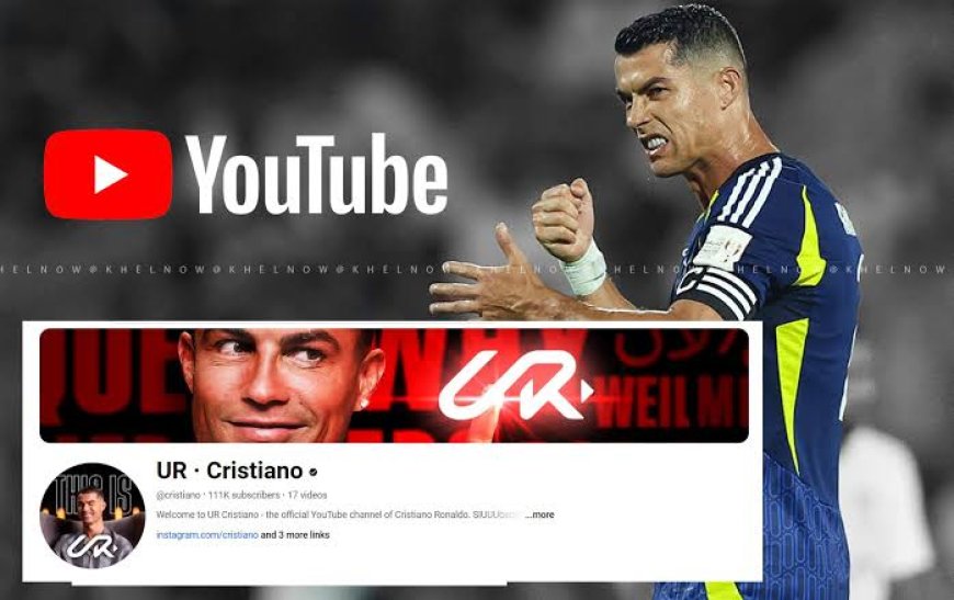 Cristiano Ronaldo breaks new record on his YouTube channel