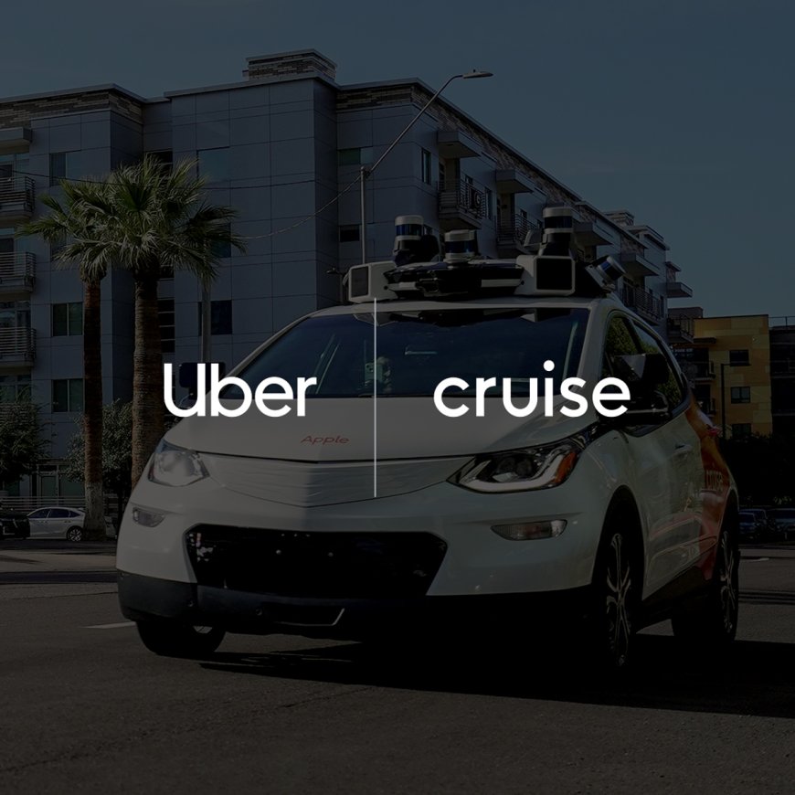 Uber app to Integrate robotaxis from Cruise in 2025