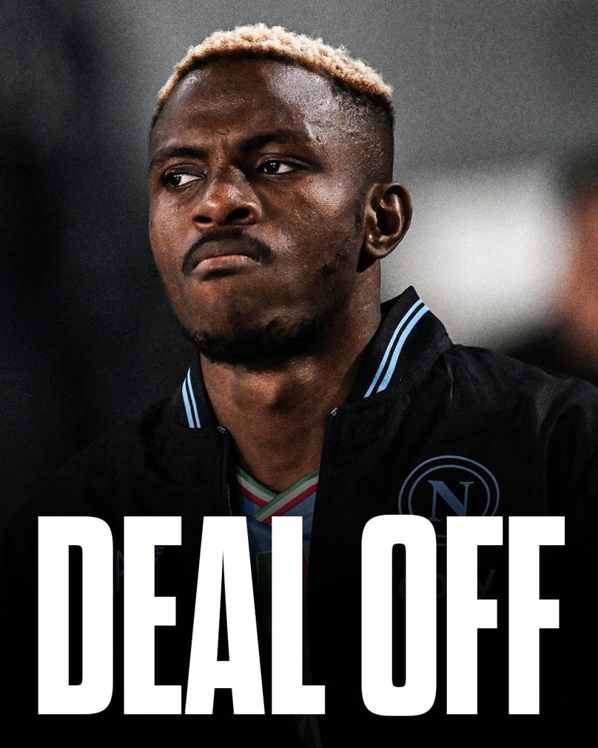 Chelsea Deal with Victor Osimhen Completely Off